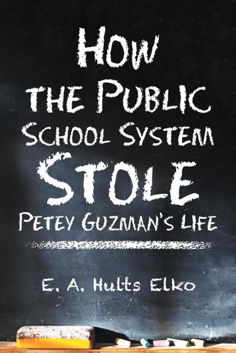 Cover image for book How the Public School System Stole Petey Guzman’S Life