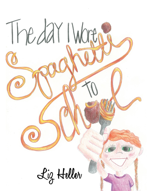 Cover image for book The Day I Wore Spaghetti to School