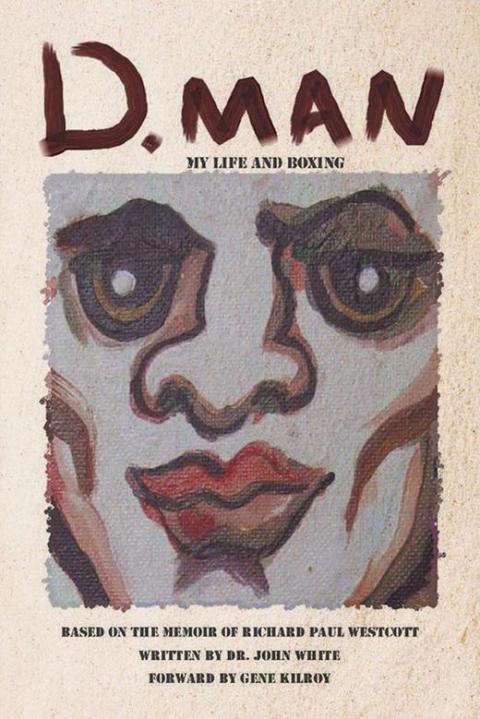 Cover image for book D. Man: My Life and Boxing