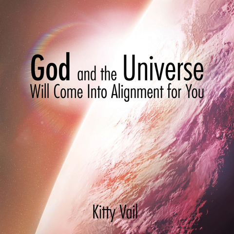 Cover image for book God and the Universe Will Come into Alignment for You