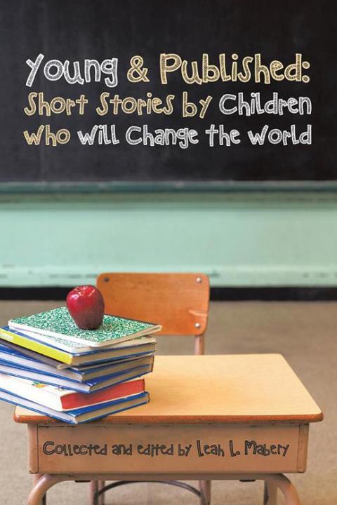 Cover image for book Young & Published:  Short Stories by Children Who Will Change the World