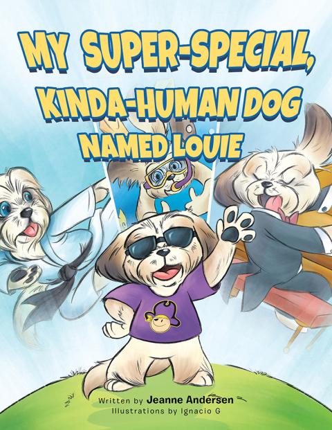 Cover image for book My Super-Special, Kinda-Human Dog Named Louie