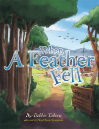 Cover image: When a Feather Fell 9781468541502