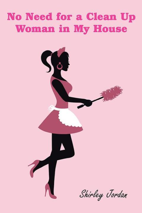 Cover image for book No Need for a Clean up Woman in My House