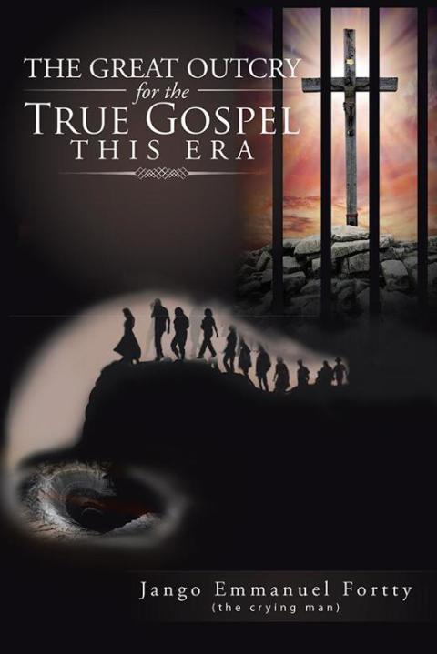 Cover image for book The Great Outcry for the True Gospel This Era