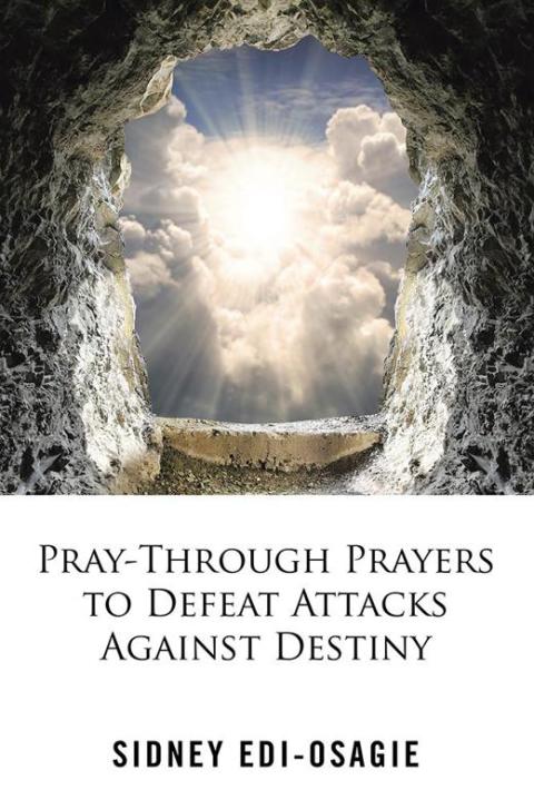 Cover image for book Pray-Through Prayers to Defeat Attacks Against Destiny