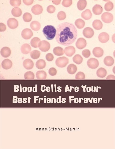 Cover image for book Blood Cells Are Your Best Friends Forever