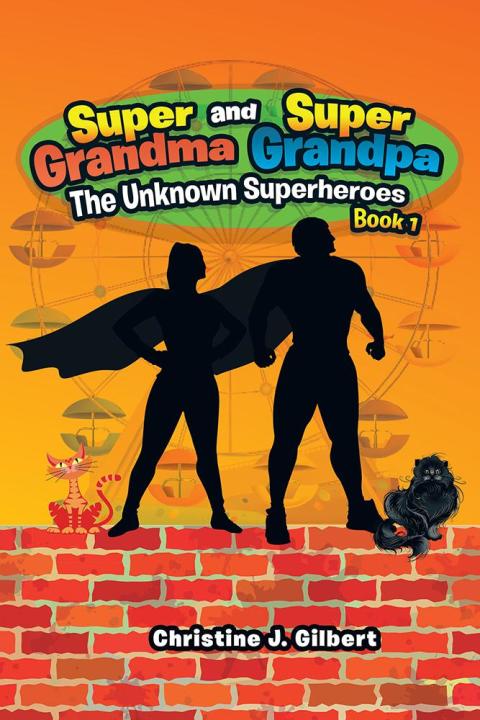 Cover image for book Super Grandma and Super Grandpa: the Unknown Superheroes Book 1