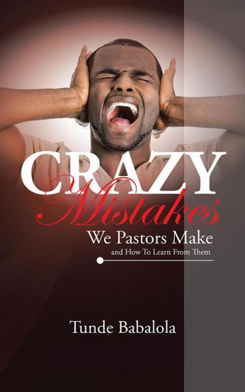 Cover image for book Crazy Mistakes We Pastors Make and How to Learn from Them