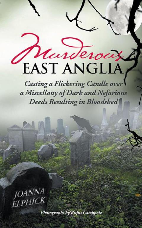 Cover image for book Murderous East Anglia