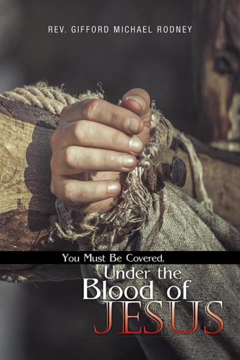 Cover image for book You Must Be Covered, Under the Blood of Jesus