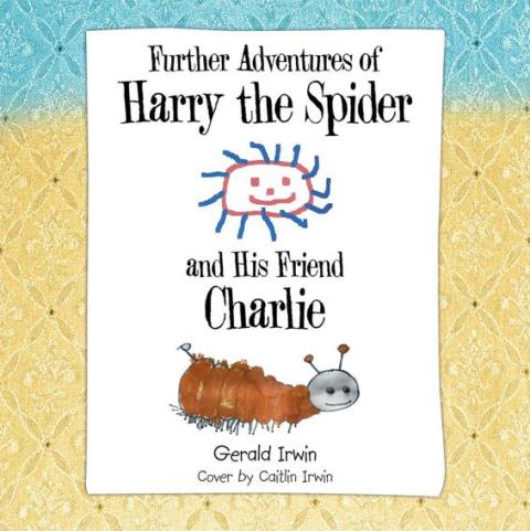Cover image for book Further Adventures of Harry the Spider and His Friend Charlie