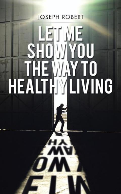 Cover image for book Let Me Show You the Way to Healthy Living