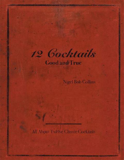 Cover image for book 12 Cocktails Good and True