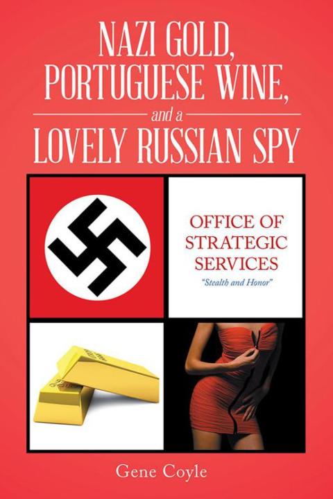 Cover image for book Nazi Gold, Portuguese Wine, and a Lovely Russian Spy