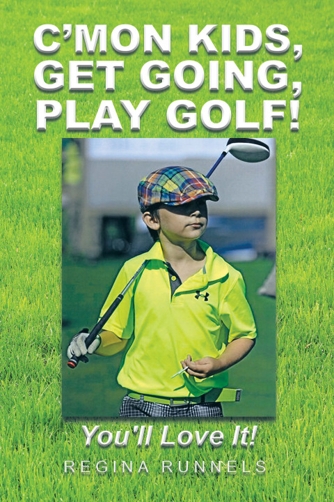 Cover image for book C’Mon Kids, Get Going, Play Golf!