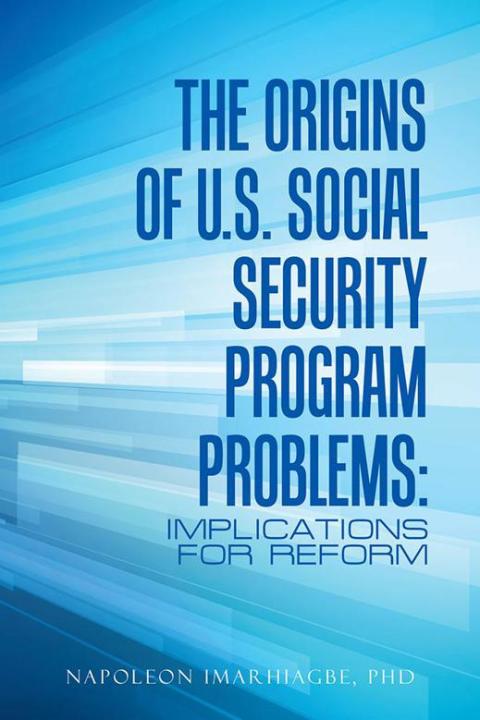 Cover image for book The Origins of U.S. Social Security Program Problems: