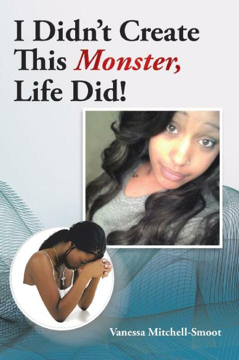 Cover image for book I Didn't Create This Monster, Life Did!