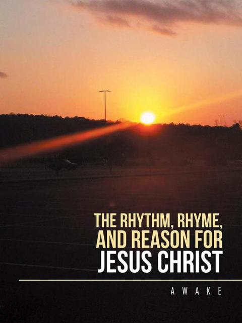 Cover image for book The Rhythm, Rhyme, and Reason for Jesus Christ