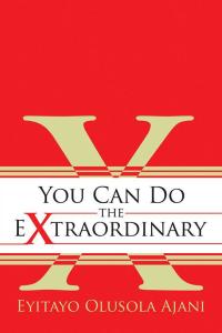 Cover image: You Can Do the Extraordinary 9781504989893