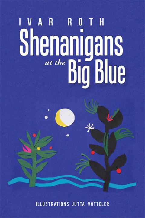 Cover image for book Shenanigans at the Big Blue