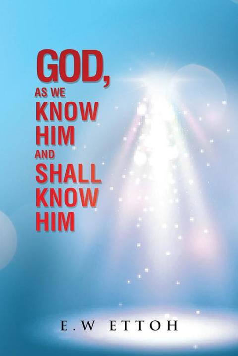 Cover image for book God, as We Know Him and Shall Know Him