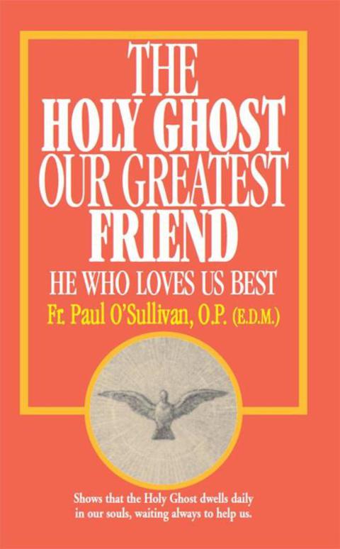 Cover image for book The Holy Ghost, Our Greatest Friend