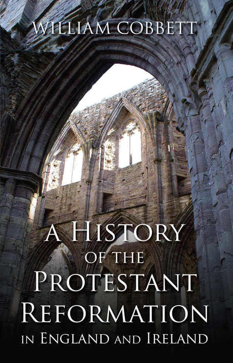 Cover image for book A History of the Protestant Reformation in England and Ireland