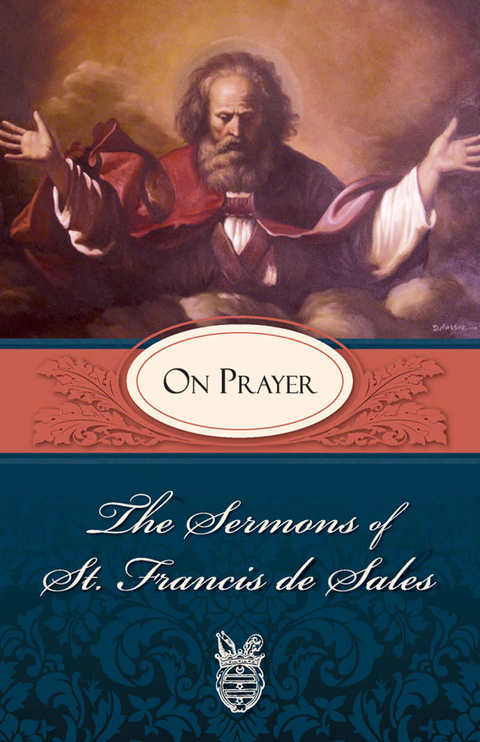 Cover image for book The Sermons of St. Francis de Sales on Prayer