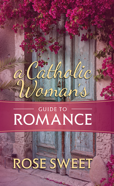 Cover image for book A Catholic Woman’s Guide to Romance