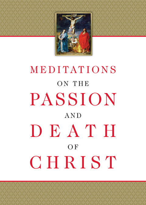 Cover image for book Meditations on the Passion and Death of Christ