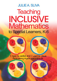 Cover image: Teaching Inclusive Mathematics to Special Learners, K-6 1st edition 9780761938910