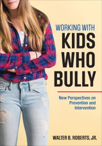 Cover image: Working With Kids Who Bully 1st edition 9781506333878