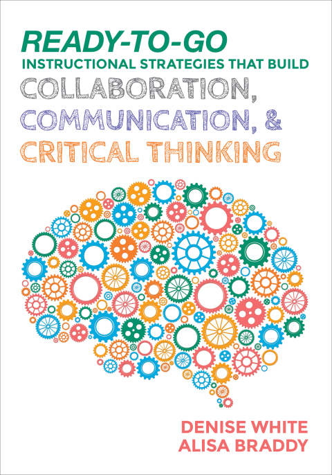 Cover image for book Ready-to-Go Instructional Strategies That Build Collaboration, Communication, and Critical Thinking