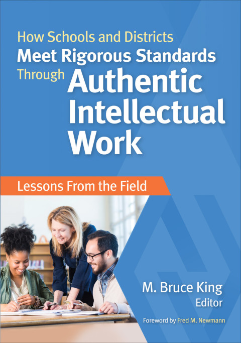 Cover image for book How Schools and Districts Meet Rigorous Standards Through Authentic Intellectual Work