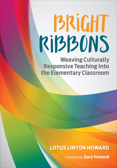 Cover image for book Bright Ribbons: Weaving Culturally Responsive Teaching Into the Elementary Classroom