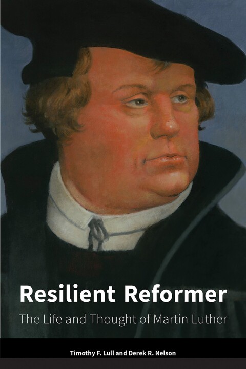 Cover image for book Resilient Reformer: The Life and Thought of Martin Luther