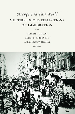 Strangers in the World: Multireligious Reflections on Immigration