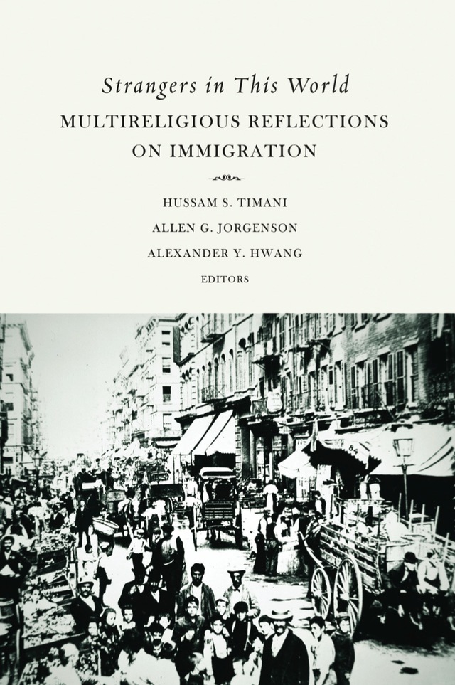 Strangers in the World: Multireligious Reflections on Immigration