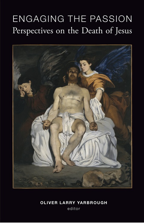 Cover image for book Engaging the Passion: Perspectives on the Death of Jesus