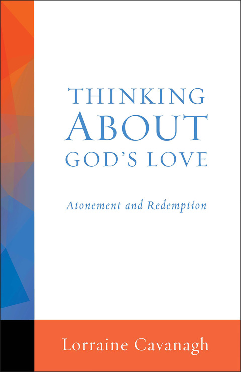Cover image for book Thinking About Gods Love: Atonement and Redemption