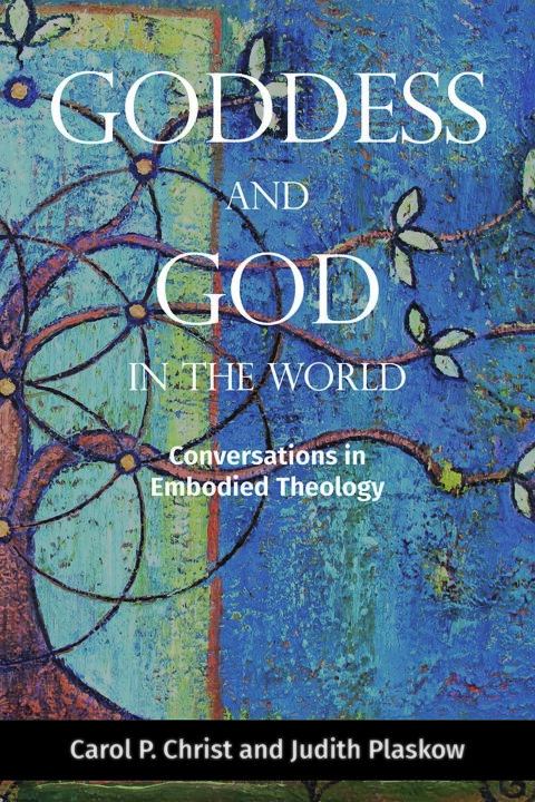 Cover image for book Goddess and God in the World: Conversations in Embodied Theology