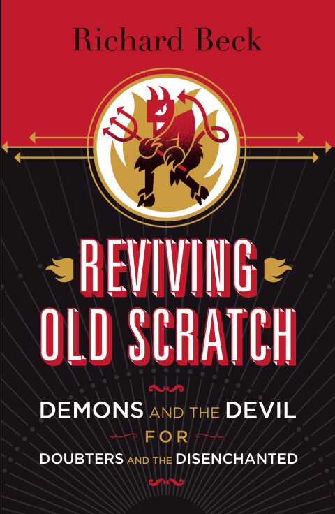 Cover image for book Reviving Old Scratch: Demons and the Devil for Doubters and the Disenchanted