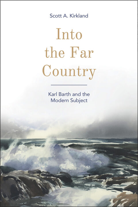 Cover image for book Into the Far Country: Karl Barth and the Modern Subject