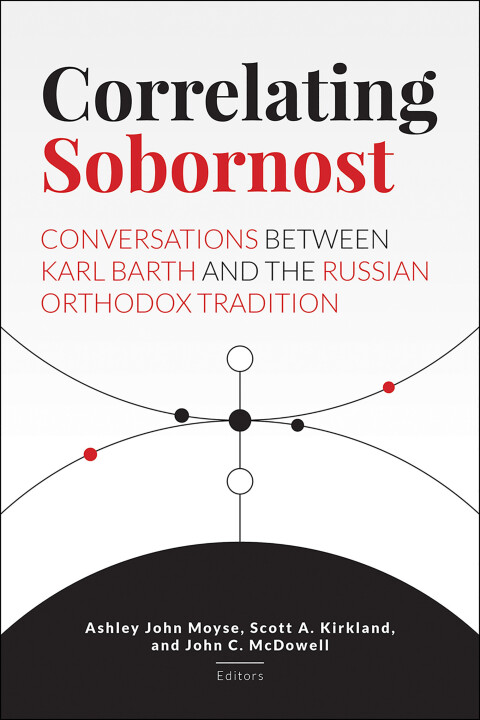 Cover image for book Correlating Sobornost: Conversations between Karl Barth and the Russian Orthodox Tradition