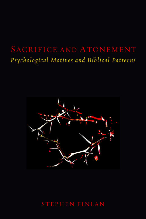 Cover image for book Sacrifice and Atonement: Psychological Motives and Biblical Patterns