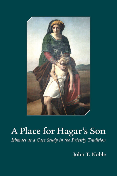 Cover image for book A Place for Hagars Son: Ishmael as a Case Study in the Priestly Tradition