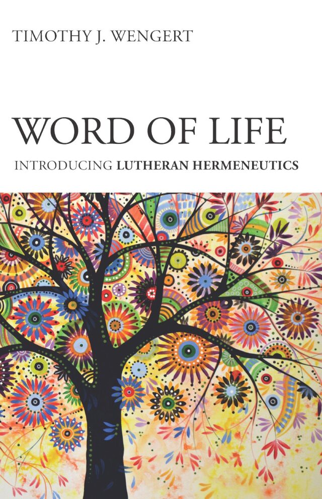 Word of Life: Introducing Lutheran Hermeneutics
