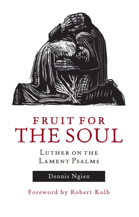 Cover image for book Fruit for the Soul: Luther on the Lament Psalms