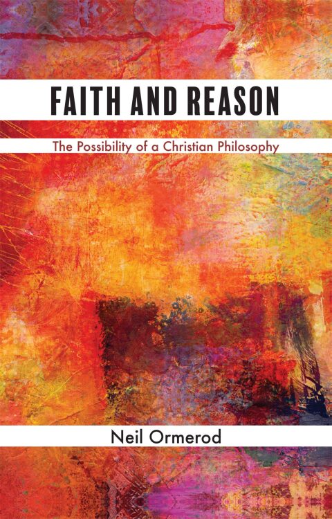 Cover image for book Faith and Reason: The Possibility of a Christian Philosophy